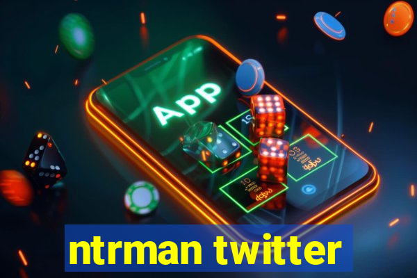 ntrman twitter